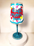 Hand Painted Mom/Mothers Day Wine Glass / Gift for her/ Birthday gift/ New Mom gift/ Bling wine glass